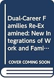Rapoport, Rhona: Dual-Career Families Re-Examined: New Integrations of Work & Family Rapoport, Rhona: Dual-Career Families Re-Examined: New Integrations of Work & Family