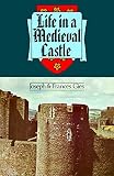 Gies, Joseph: Life in a Medieval Castle
