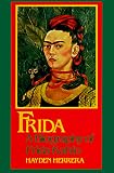 Herrera, Hayden: Frida : A Biography of Frida Kahlo Herrera, Hayden: Frida : A Biography of Frida Kahlo