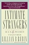 Rubin, Lillian B.: Intimate Strangers: Men and Women Together Rubin, Lillian B.: Intimate Strangers: Men and Women Together