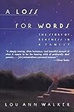 Walker, Lou Ann: A Loss for Words: The Story of Deafness in a Family
