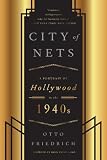 Friedrich, Otto: City of Nets: A Portrait of Hollywood in the 1940's