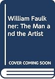 Oates, Stephen: William Faulkner: The Man and the Artist Oates, Stephen: William Faulkner: The Man and the Artist