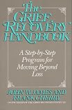 James, John W.: The Grief Recovery Handbook: A Step-By-Step Program for Moving Beyond Loss