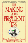 Kitman, Marvin: The Making of the President 1789: The Unauthorized Campaign Biography Kitman, Marvin: The Making of the President 1789: The Unauthorized Campaign Biography