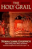 Goodrich, Norma L.: The Holy Grail Goodrich, Norma L.: The Holy Grail