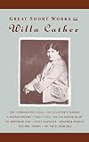 Cather, Willa: Great Short Works of Willa Cather Cather, Willa: Great Short Works of Willa Cather