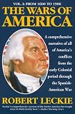 Leckie, Robert: The Wars of America Vol. 1: From 1600 to 1900