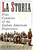 Mangione, Jerre: La Storia: Five Centuries of the Italian American Experience