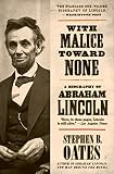 Oates, Stephen B.: With Malice Toward None: The Life of Abraham Lincoln