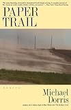 Dorris, Michael: Paper Trail: Essays