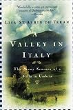 De Teran, Lisa st Aubin: A Valley in Italy: The Many Seasons of a Villa in Umbria
