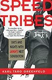 Greenfield, Karl Taro: Speed Tribes: Days and Nights With Japan's Next Generation Greenfield, Karl Taro: Speed Tribes: Days and Nights With Japan's Next Generation