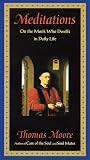 Moore, Thomas: Meditations: On the Monk Who Dwells in Daily Life