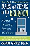 Gray, John: Mars and Venus in the Bedroom: A Guide to Lasting Romance and Passion