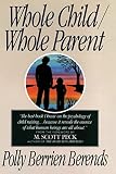 Berends, Polly: Whole Child, Whole Parent