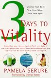 Serure, Pamela: 3 Days to Vitality: Cleanse Your Body, Clear Your Mind, Claim Your Spirit Serure, Pamela: 3 Days to Vitality: Cleanse Your Body, Clear Your Mind, Claim Your Spirit