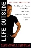 Signorile, Michelangelo: Life Outside : The Signorile Report on Gay Men: Sex, Drugs, Muscles, and the Passages of Life Signorile, Michelangelo: Life Outside : The Signorile Report on Gay Men: Sex, Drugs, Muscles, and the Passages of Life