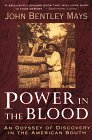 Mays, John Bentley: Power in the Blood: An Odyssey of Discovery in the American South Mays, John Bentley: Power in the Blood: An Odyssey of Discovery in the American South