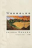 Hughes, Frieda: Wooroloo: Poems Hughes, Frieda: Wooroloo: Poems