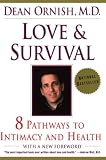 Ornish, Dean: Love & Survival: 8 Pathways to Intimacy and Health Ornish, Dean: Love & Survival: 8 Pathways to Intimacy and Health