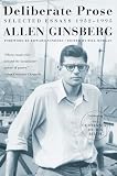 Ginsberg, Allen: Deliberate Prose: Selected Essays, 1952-1995 Ginsberg, Allen: Deliberate Prose: Selected Essays, 1952-1995
