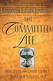 Jungreis, Esther: The Committed Life: Principles for Good Living from Our Timeless Past