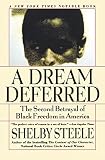 Steele, Shelby: A Dream Deferred: The Second Betrayal of Black Freedom in America