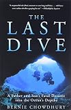 Chowdhury, Bernie: The Last Dive: A Father and Son's Fatal Descent into the Ocean's Depths Chowdhury, Bernie: The Last Dive: A Father and Son's Fatal Descent into the Ocean's Depths