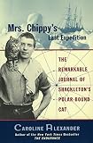 Alexander, Caroline: Mrs. Chippy's Last Expedition Alexander, Caroline: Mrs. Chippy's Last Expedition
