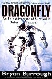 Burrough, Bryan: Dragonfly: An Epic Adventure of Survival in Outer Space