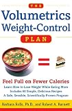 Barnett, Robert A.: The Volumetrics Weight-Control Plan: Feel Full on Fewer Calories