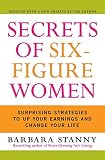 Stanny, Barbara: Secrets of Six-Figure Women: Surprising Strategies to Up Your Earnings and Change Your Life