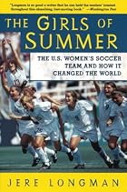 The Girls of Summer: The U.S. Women's Soccer&hellip;