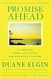 Elgin, Duane: Promise Ahead: A Vision of Hope and Action for Humanity's Future