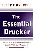 Drucker, Peter F.: The Essential Drucker: In One Volume the Best of Sixty Years of Peter Drucker's Essential Writings on Management
