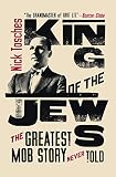 Tosches, Nick: King of the Jews Tosches, Nick: King of the Jews