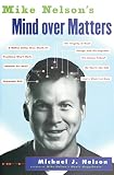 Nelson, Michael J.: Mike Nelson's Mind over Matters
