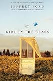 Ford, Jeffrey: The Girl in the Glass