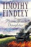 Findley, Timothy: The Piano Man's Daughter Findley, Timothy: The Piano Man's Daughter