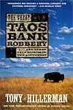 Hillerman, Tony: The Great Taos Bank Robbery: And Other True Stories of the Southwest Hillerman, Tony: The Great Taos Bank Robbery: And Other True Stories of the Southwest
