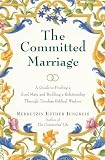 Jungreis, Esther: The Committed Marriage: A Guide to Finding a Soul Mate and Building a Relationship Through Timeless Biblical Wisdom Jungreis, Esther: The Committed Marriage: A Guide to Finding a Soul Mate and Building a Relationship Through Timeless Biblical Wisdom