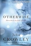 Crowley, John: Otherwise Crowley, John: Otherwise