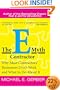 The E-Myth Contractor: Why Most Contractors' Businesses Don't Work and What to Do About It