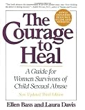 Bass, Ellen: The Courage to Heal: A Guide for Women Survivors of Child Sexual Abuse
