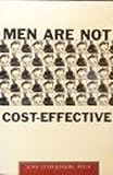 Stephenson, June: Men Are Not Cost-Effective: Male Crime in America Stephenson, June: Men Are Not Cost-Effective: Male Crime in America