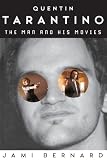 Bernard, Jami: Quentin Tarantino: The Man and His Movies