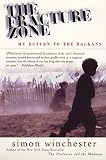 Winchester, Simon: The Fracture Zone: A Return to the Balkans