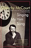 McCourt, Malachy: Singing My Him Song McCourt, Malachy: Singing My Him Song