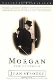 Strouse, Jean: Morgan: American Financier Strouse, Jean: Morgan: American Financier
